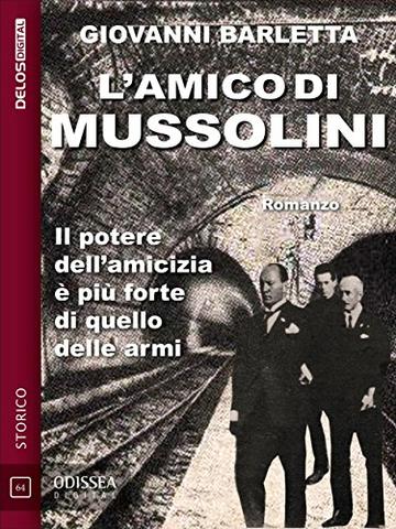 L'amico di Mussolini (Odissea Digital)